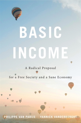 Basic Income: A Radical Proposal for a Free Society and a Sane Economy Cover Image
