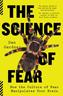 The Science of Fear: How the Culture of Fear Manipulates Your Brain Cover Image