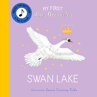 My First Story Orchestra: Swan Lake: Listen to the music (The Story Orchestra)