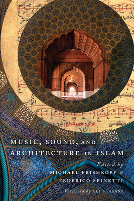 Music, Sound, and Architecture in Islam Cover Image