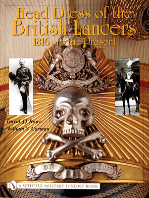 Head Dress of the British Lancers 1816-To the Present Cover Image