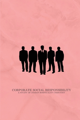 Corporate Social Responsibility A Study of Indian Hospitality Industry Cover Image