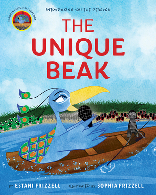 Introducing Sai the Peacock: The Unique Beak By Estani Frizzell, Sophia Frizzell (Illustrator) Cover Image