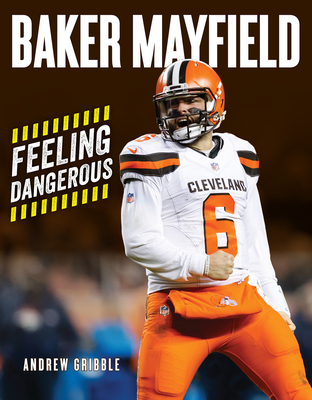 Baker Mayfield: Feeling Dangerous Cover Image