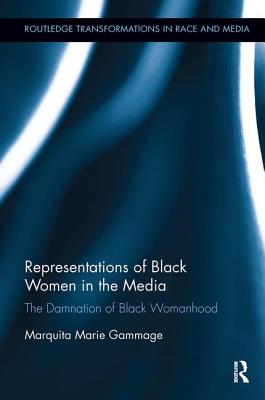 Representations of Black Women in the Media: The Damnation of Black ...
