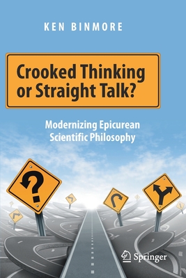 Crooked Thinking or Straight Talk?: Modernizing Epicurean Scientific Philosophy Cover Image