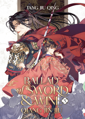 Ballad of Sword and Wine: Qiang Jin Jiu (Novel) Vol. 5 By Tang Jiu Qing, St (Illustrator) Cover Image