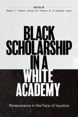 Black Scholarship in a White Academy: Perseverance in the Face of Injustice Cover Image