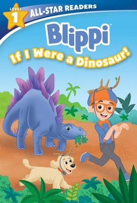 Blippi: If I Were a Dinosaur, Level 1 (Library Binding) (All-Star Readers)