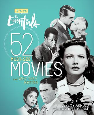 The Essentials: 52 Must-See Movies and Why They Matter (Turner Classic Movies) Cover Image