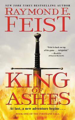 King of Ashes: Book One of The Firemane Saga (Firemane Saga, The #1)