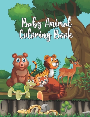 Baby Animal Coloring Book: A Coloring book that's Packed with almost 100 pages of Fun Baby Animals! The Appealing Artwork Cover Image