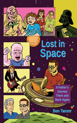 Cover for Lost in Space: A Father's Journey There and Back Again