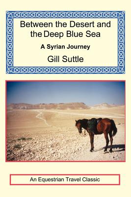 Between the Desert and the Deep Blue Sea: A Syrian Journey
