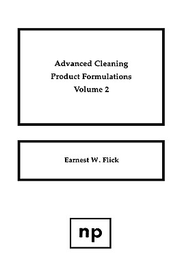Advanced Cleaning Product Formulations, Vol. 2 By Ernest W. Flick Cover Image