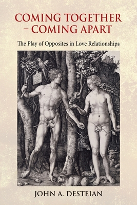 Coming Together - Coming Apart: The Play of Opposites in Love Relationships Cover Image