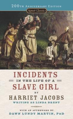 Incidents in the Life of a Slave Girl By Harriet Jacobs, Myrlie Evers-Williams (Introduction by), Dawn Lundy Martin (Afterword by) Cover Image