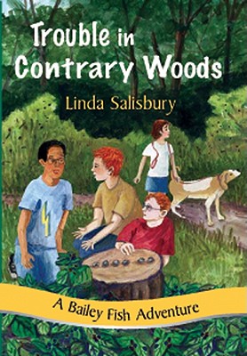 Trouble in Contrary Woods (Bailey Fish Adventures #6) By Linda G. Salisbury, Carol Tornatore (Illustrator) Cover Image