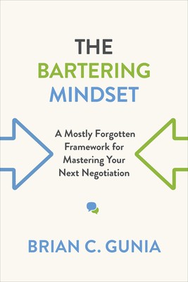 Bartering Mindset: A Mostly Forgotten Framework for Mastering Your Next Negotiation Cover Image