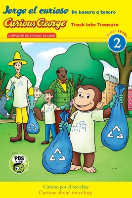 Curious George: Trash into Treasure/Jorge el curioso: De basura a tesoro: Bilingual English-Spanish (Curious George TV) Cover Image