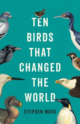 Cover of Ten Birds That Changed the World
