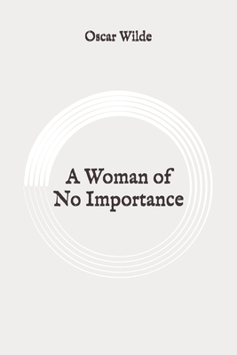 A Woman of No Importance: Original