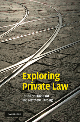 Exploring Private Law By Elise Bant (Editor), Matthew Harding (Editor) Cover Image