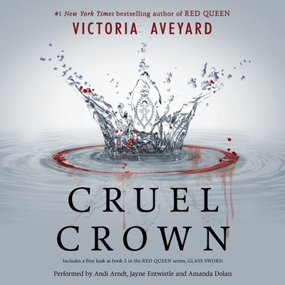 Cruel Crown Lib/E (Red Queen) By Victoria Aveyard, Andi Arndt (Read by), Jayne Entwistle (Read by) Cover Image