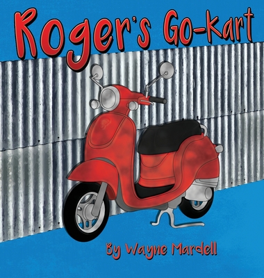 Roger's Go-Kart By Wayne Mardell Cover Image