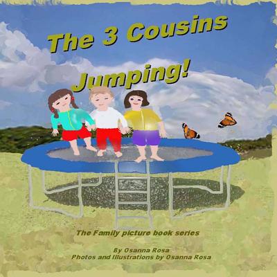 The 3 Cousins Jumping! (The Family Picture Book)