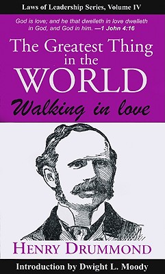 The Greatest Thing in the World: Walking in Love (Laws of Leadership #4)