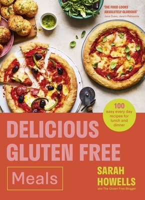 Delicious Gluten Free Meals: 100 easy everyday recipes for lunch and dinner Cover Image
