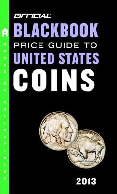 The Official Blackbook Price Guide to United States Coins 2013, 51st Edition Cover Image