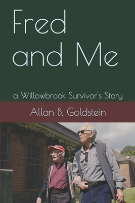 Fred and Me: a Willowbrook Survivor's Story Cover Image