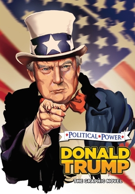 Political Power: Donald Trump: The Graphic Novel By Michael Frizell, Nathan Webb (Artist), Jerome Maida Cover Image