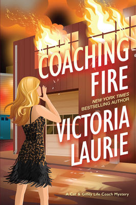 Coaching Fire (A Cat & Gilley Life Coach Mystery #5) Cover Image