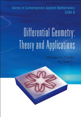 Differential Geometry: Theory and Applications (Contemporary Applied Mathematics #9) By Tatsien Li (Editor), Philippe G. Ciarlet (Editor) Cover Image