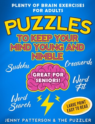 Plenty of Brain Exercises for Adults: Puzzles to Keep Your Mind Young and Nimble - Large Type and Easy to Read By The Puzzler, Jenny Patterson Cover Image