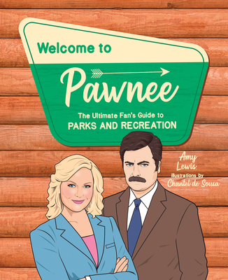 Welcome to Pawnee: The Ultimate Fan's Guide to Parks and Recreation Cover Image