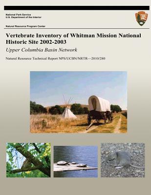 Vertebrate Inventory of Whitman Mission National Historic Site 2002-2003: Upper Columbia Basin Network Cover Image