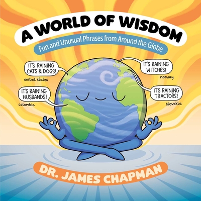 A World of Wisdom: Fun and Unusual Phrases from Around the Globe Cover Image