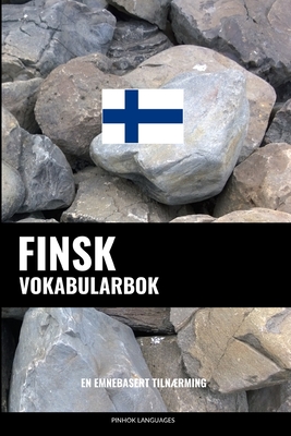 Finsk Vokabularbok: En Emnebasert Tilnærming By Pinhok Languages Cover Image