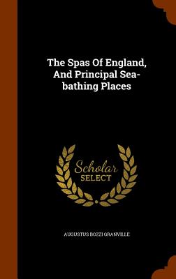 The Spas of England, and Principal Sea-Bathing Places Cover Image