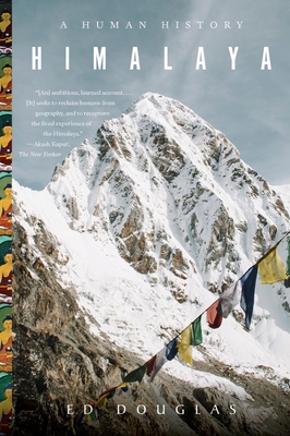 Himalaya: A Human History By Ed Douglas Cover Image