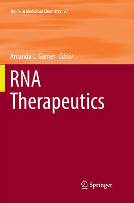 RNA Therapeutics (Topics in Medicinal Chemistry #27) Cover Image