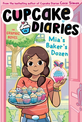 Mia's Baker's Dozen The Graphic Novel (Cupcake Diaries: The Graphic Novel #6)