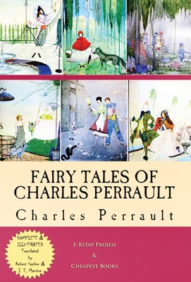 Fairy Tales of Charles Perrault: [Complete & Illustrated] By Charles Perrault, J. E. Mansion (Translator), Harry Clarke (Illustrator) Cover Image
