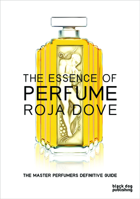 The Essence of Perfume By Roja Dove Cover Image