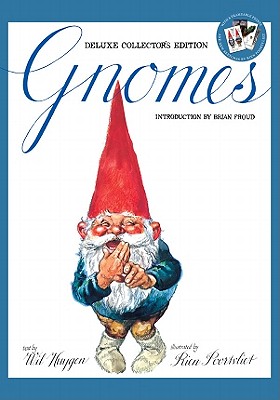 Gnomes Deluxe Collector's Edition By Wil Huygen, Rien Poortvliet (Illustrator), Brian Froud (Introduction by) Cover Image