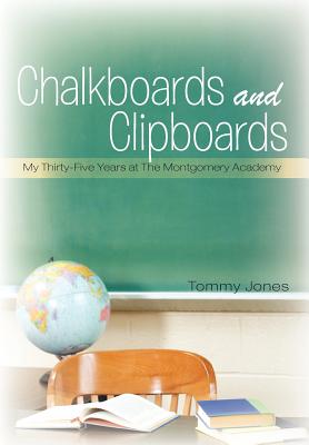 Chalkboards and Clipboards: My Thirty-Five Years at the Montgomery Academy Cover Image
